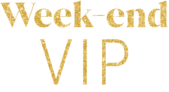 Week-end VIP