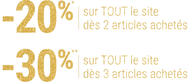 -20% dès 2 articles achetés | -30% dès 3 articles achetés